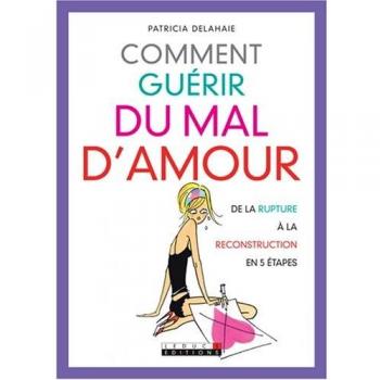 Comment guérir du mal d'amour