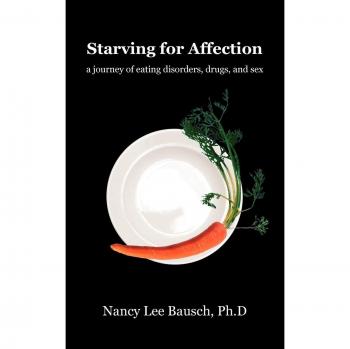 Bausch, Ph. D. Nancy Lee: Starving for Affection