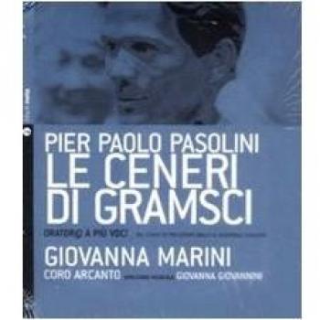 Le ceneri di Gramsci. Oratorio a più voci dal canto di tradizione orale al madrigale d'autore. Con CD Audio