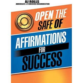 Rolls, Aj: Open the Safe of Affirmations for Success