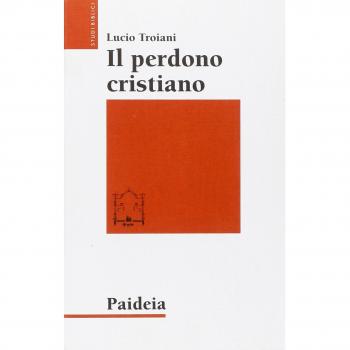 Il perdono cristiano e altri studi sul cristianesimo delle origini