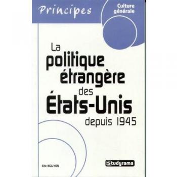 La politique étrangère des Etats-Unis depuis 1945: De Yalta à Bagdad