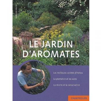 Le jardin d'aromates: Les meilleures variétés d'herbes