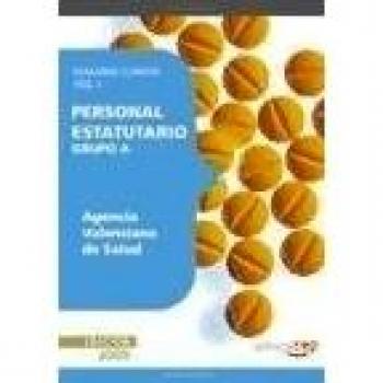 PERSONAL ESTATUTARIO GRUPO A AGENCIA VALENCIANA DE SALUD. TEMARIO COMÚN VOL. I.