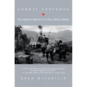 Combat Corpsman: The Vietnam Memoir of a Navy SEALs Medic