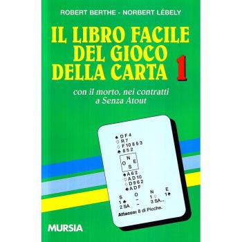 Il libro facile del gioco della carta. Vol. 1: Con il morto nei contratti a senza atout.