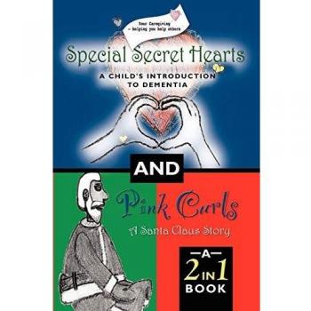 SPECIAL SECRET HEARTS: A Child's Introduction to Dementia and Pink Curls