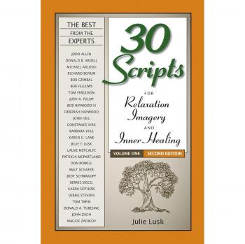 30 Scripts for Relaxation, Imagery & Inner Healing Volume 1