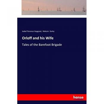 Orloff and his Wife: Tales of the Barefoot Brigade