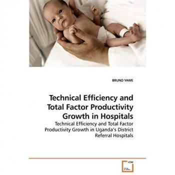 Technical Efficiency and Total Factor Productivity Growth in Hospitals