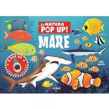 Mare. Natura pop up! Ediz. a colori