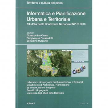 Informatica e pianificazione urbana e territoriale. Atti della 6° Conferenza nazionale INPUT 2010