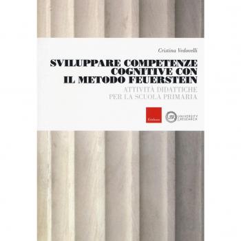 Sviluppare competenze cognitive con il metodo Feuerstein. Attività didattiche per la scuola primaria