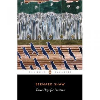 Shaw, George Bernard Three Plays For Puritans (Bernard Shaw Library)