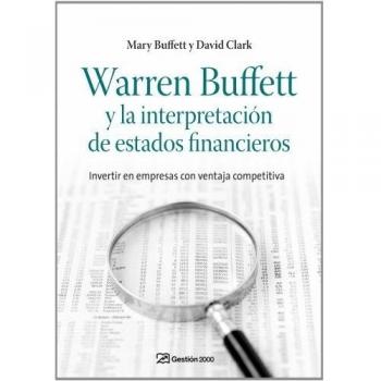 Warren Buffett y la interpretación de estados financieros. Invertir en empresas con ventaja competitiva