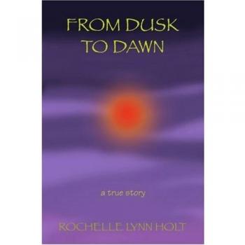 FROM DUSK TO DAWN: a true story