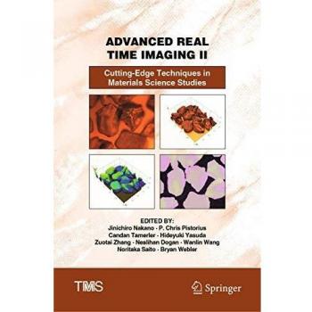 Advanced Real Time Imaging II: Cutting-Edge Techniques in Materials Science Studies