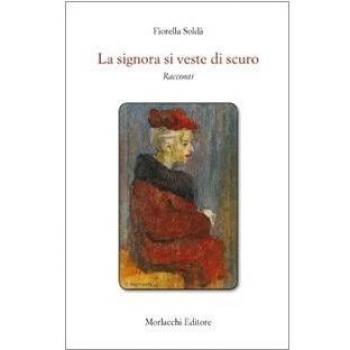 La signora si veste di scuro. Racconti