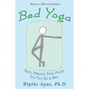 Ayne, Blythe: Bed Yoga