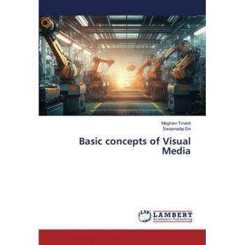 Trivedi, Meghavi: Basic concepts of Visual Media