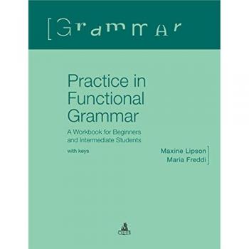 Practice in functional grammar. A workbook for beginners and intermediate students