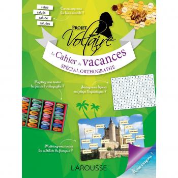 Le cahier de vacances spécial orthographe : Projet Voltaire