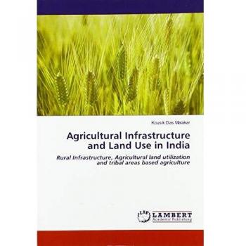 Agricultural Infrastructure and Land Use in India