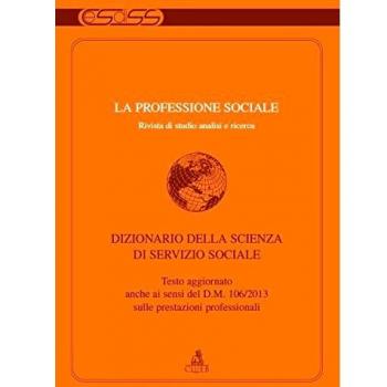 La professione sociale. Dizionario della scienza di servizio sociale
