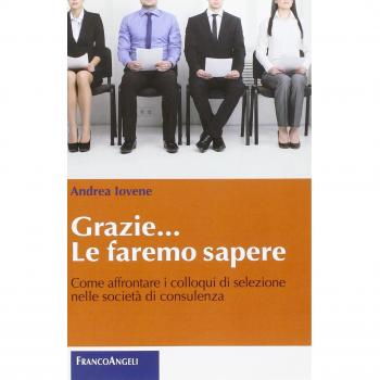 Grazie le faremo sapere. Come affrontare i colloqui di selezione nelle società di consulenza