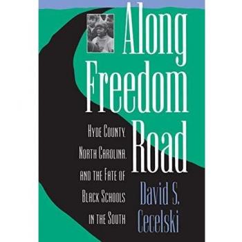 Along Freedom Road: Hyde County, North Carolina, and the Fate of Black Schools in the South