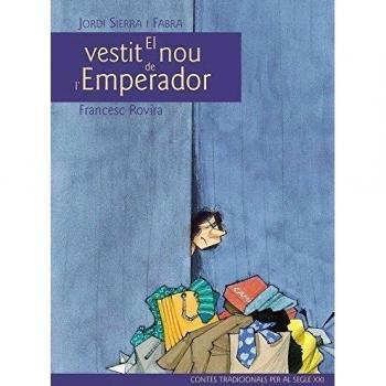 Clásic segle XXI: El vestit nou de l’Emperador, por Jordi Sierra i Fabra (Contes tradicionals per al segle XXI)