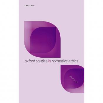 Oxford Studies in Normative Ethics Volume 13