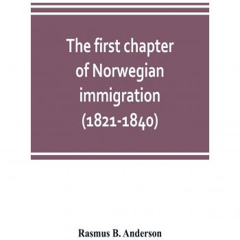 The first chapter of Norwegian immigration