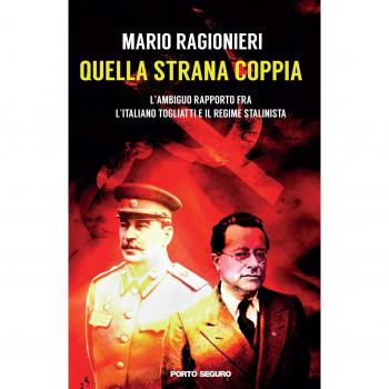 Quella strana coppia. L'ambiguo rapporto fra l'italiano Togliatti e il regime stalinista
