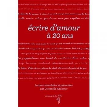 Gwenaëlle Abolivier Ecrire D'Amour A 20 Ans
