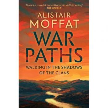 War Paths by Alistair Moffat