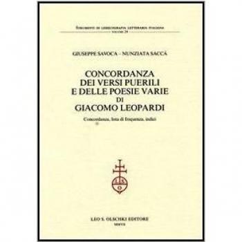 Concordanza dei «Versi puerili» e delle poesie varie di Giacomo Leopardi. Concordanza, lista di frequenza, indici