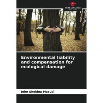 Environmental liability and compensation for ecological damage
