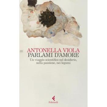Parlami d'amore. Un viaggio scientifico nel desiderio, nella passione, nei legami