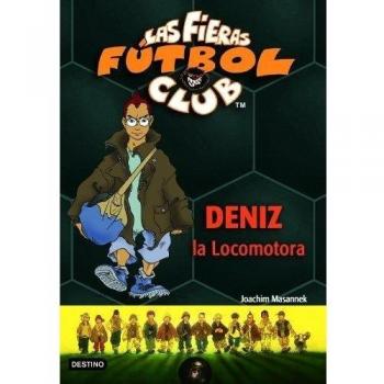 Deniz, La Locomotora: Las Fieras del Fútbol Club 5 (Tapa blanda).