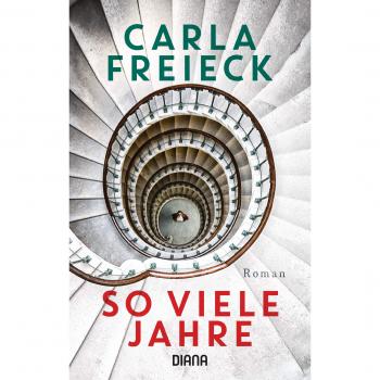 Carla Freieck So Viele Jahre: Roman