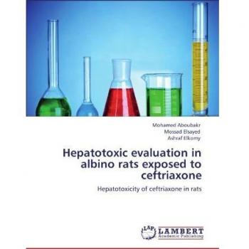 Hepatotoxic evaluation in albino rats exposed to ceftriaxone