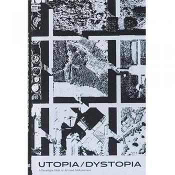 Utopia/Dystopia. A paradigm shift in art and architecture. Ediz. inglese e portoghese: édition bilingue