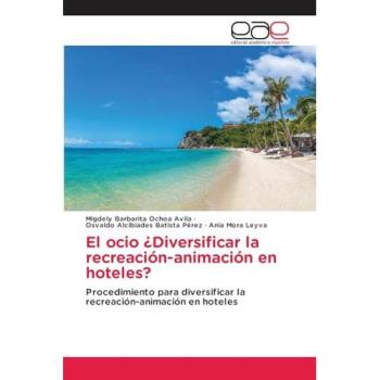 Ochoa Avila, Migdely Barbarita: El ocio ¿Diversificar la recreación-animación en hoteles?