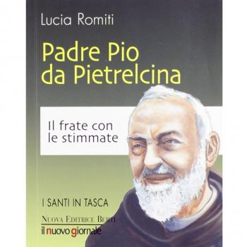 Padre Pio da Pietralcina. Il frate con le stigmate