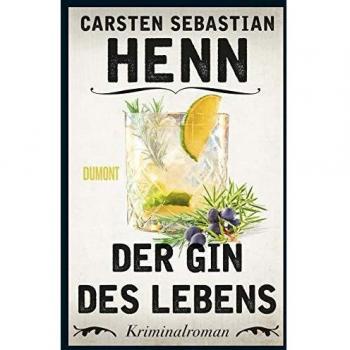 Henn, Carsten Sebastian Der Gin Des Lebens: Kriminalroman
