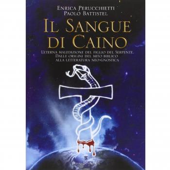 Il sangue di Caino. L'eterna maldizione del figlio del serpente. Dalle origini del mito alla letteratura neo-gnostica