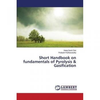 Short Handbook on fundamentals of Pyrolysis & Gasification