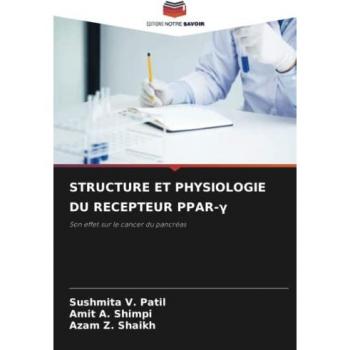 STRUCTURE ET PHYSIOLOGIE DU RECEPTEUR PPAR-γ: Son effet sur le cancer du pancréas