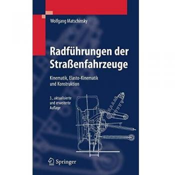 Radführungen der Straßenfahrzeuge: Kinematik, Elasto-Kinematik und Konstruktion
